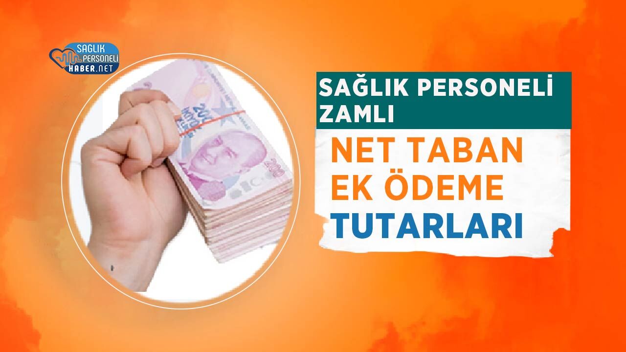 Taban Ek Ödeme Tutarları Temmuz 2026! Sağlık Personeli Zamlı Net Taban Ek Ödeme Tutarları