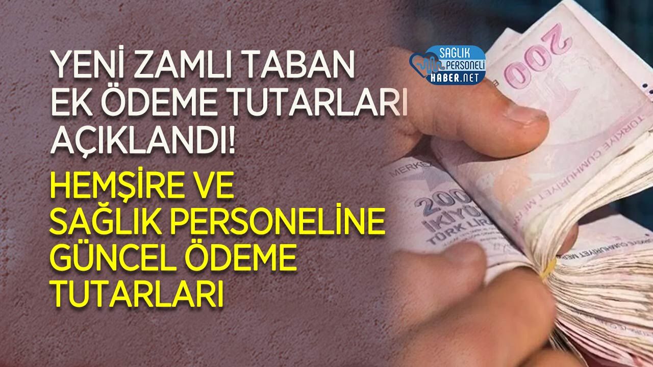 Yeni Zamlı Taban Ek Ödeme Tutarları Açıklandı! Hemşire ve Sağlık Personeline Güncel Ödeme Rehberi