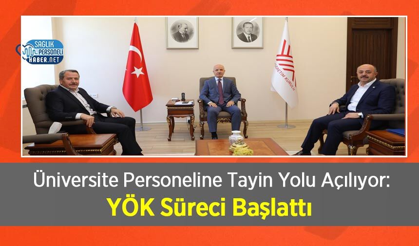 Üniversite Personeline Tayin Yolu Açılıyor: YÖK Süreci Başlattı