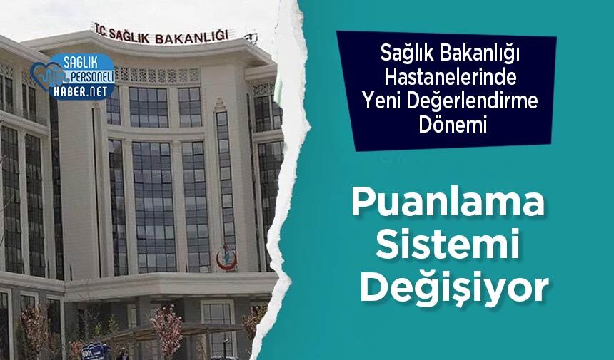 Sağlık Bakanlığı Hastanelerinde Yeni Değerlendirme Dönemi: Puanlama Sistemi Değişiyor