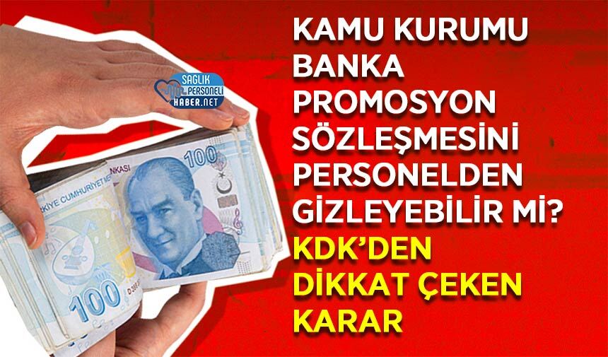 Kamu Kurumu Banka Promosyon Sözleşmesini Personelden Gizleyebilir mi? KDK’den Dikkat Çeken Karar