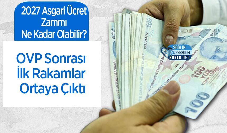 2027 Asgari Ücret Zammı Ne Kadar Olabilir? OVP Sonrası İlk Rakamlar Ortaya Çıktı