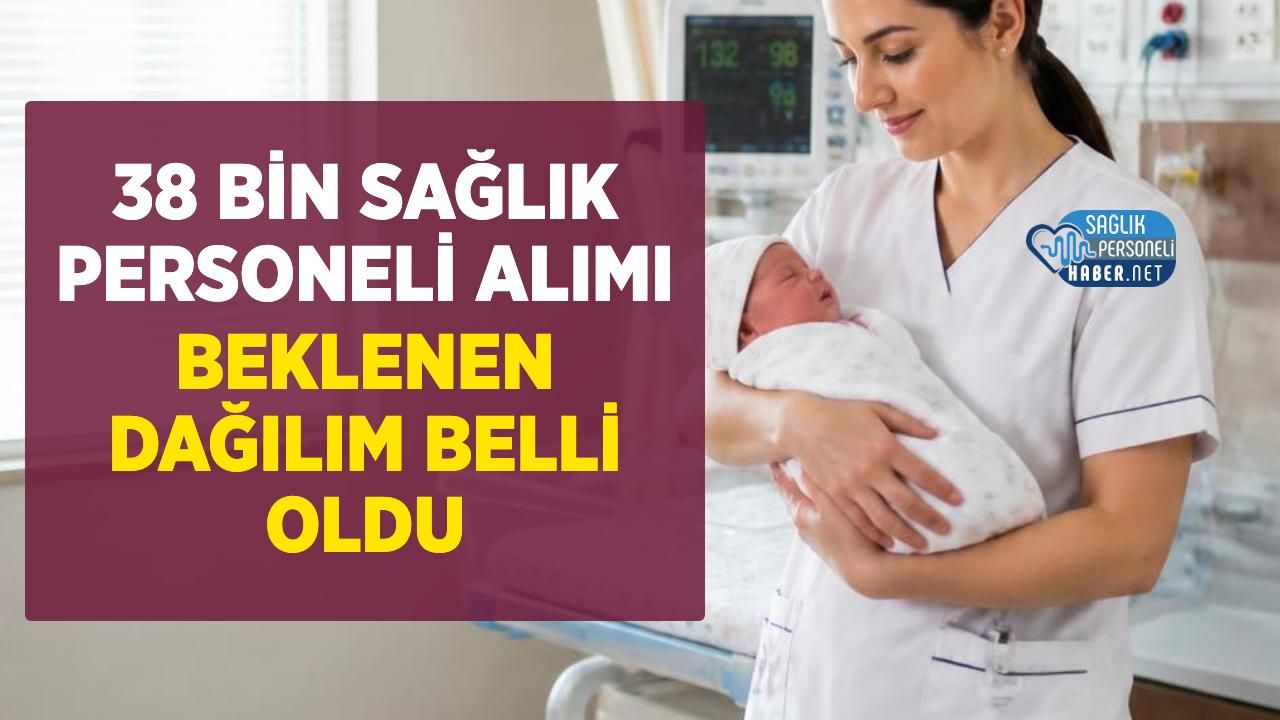 38 Bin Sağlık Personeli Alımında Branş Dağılımları Böyle mi Olacak?