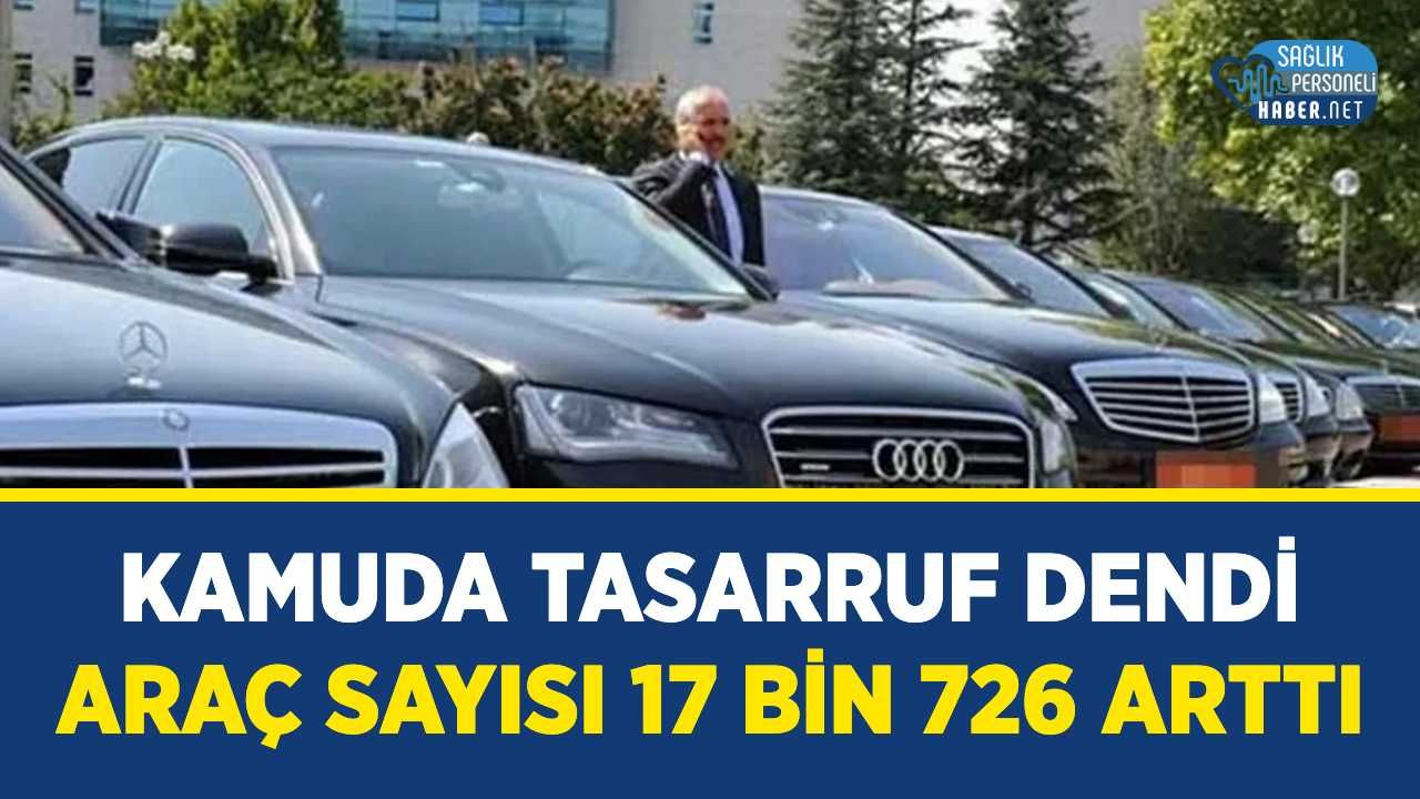 Kamuda Tasarruf Dendi, Araç Sayısı 17 Bin 726 Arttı