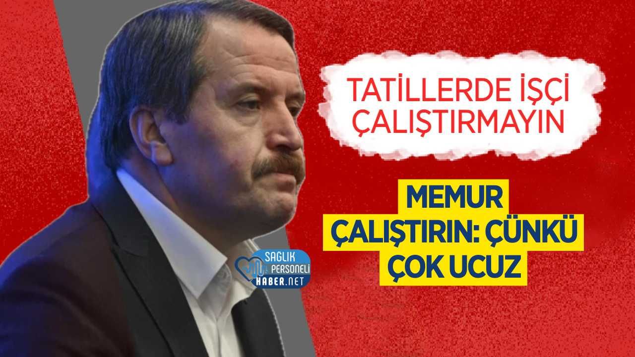 Tatillerde İşçi Yerine Memur Çalıştırın: Çünkü Çok Ucuz
