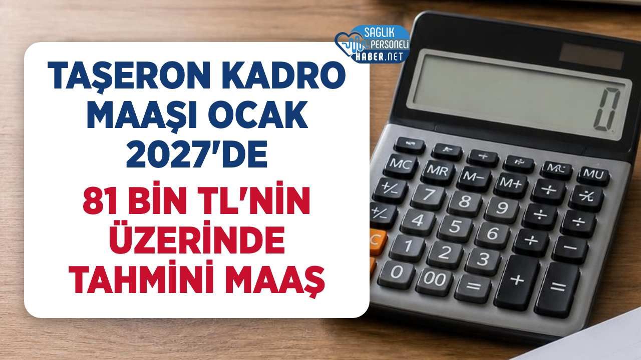 Taşeron Kadro Teklifi: Ocak 2027 Tahmini Maaşlar Ne Kadar?